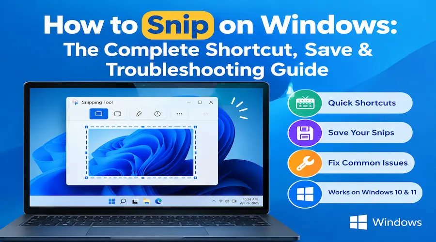 How to Snip on Windows guide with shortcut, saving, and troubleshooting tips | WiSinsider